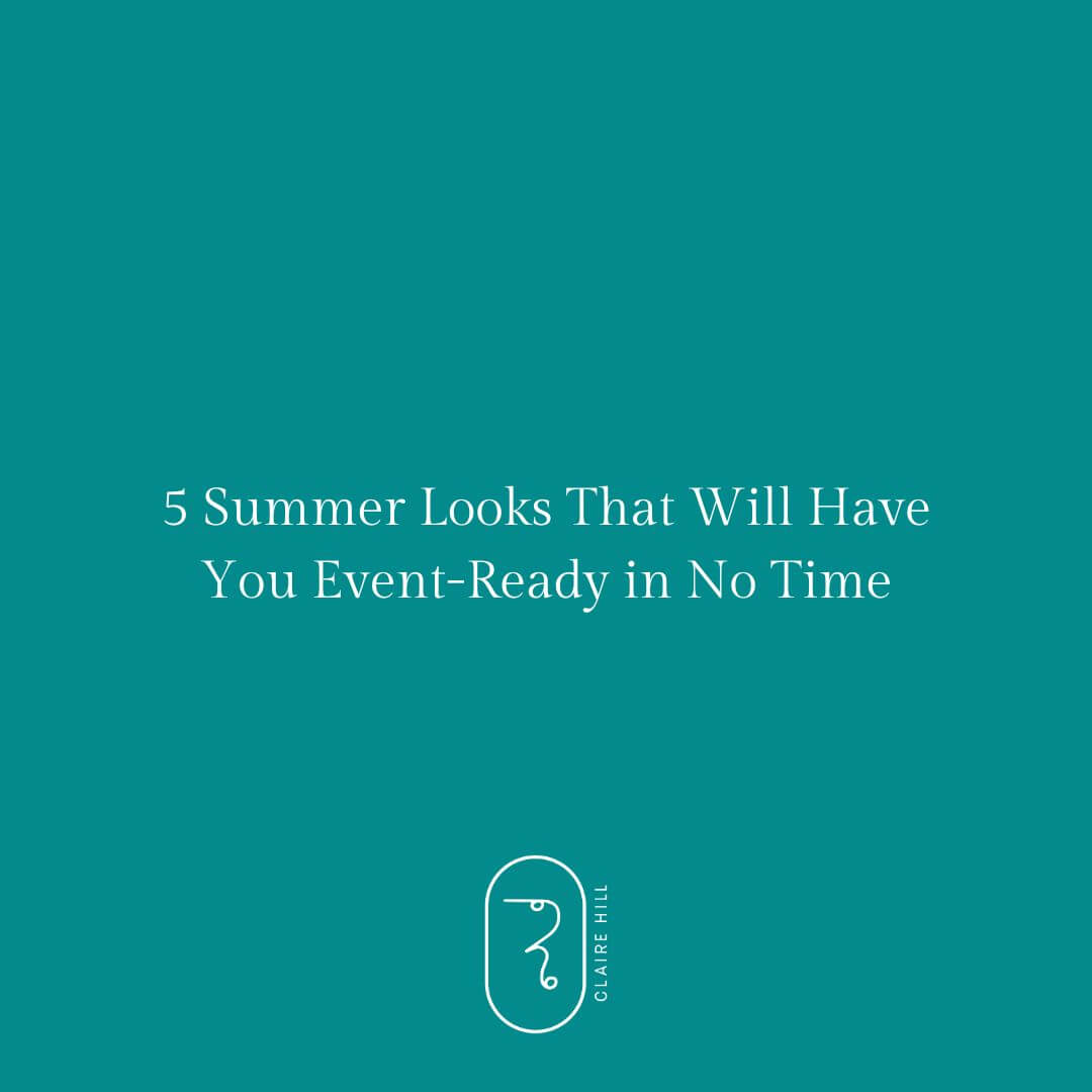 5 Summer Looks That Will Have You Event-Ready in No Time